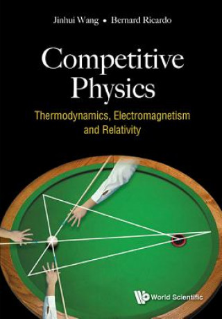 Buch Competitive Physics: Thermodynamics, Electromagnetism And Relativity Wang