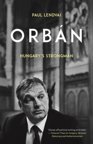 Könyv Orbán: Hungary's Strongman Paul Lendvai