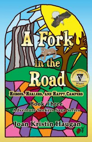 Βιβλίο A Fork in the Road: Heroes, Healers, and Happy Campers Joan Kristin Haugan