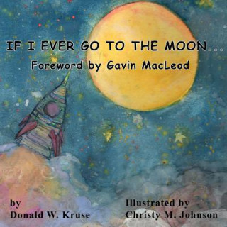 Livre If I Ever Go to the Moon ... Donald W Kruse