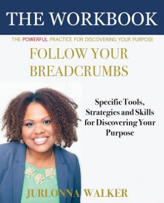 Kniha Follow Your Breadcrumbs Workbook Jurlonna Walker