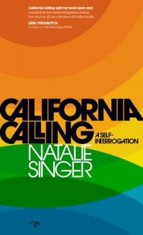 Kniha California Calling: A Self-Interrogation Natalie Singer