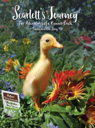 Książka Scarlett's Journey: The Adventures Of A Runner Duck Becky Dembowski