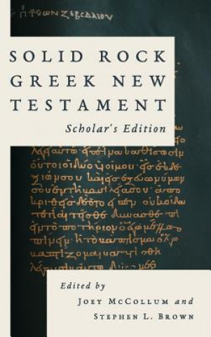 Könyv Solid Rock Greek New Testament, Scholar's Edition Joey McCollum