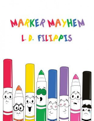 Könyv Marker Mayhem L D Filippis