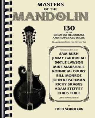 Книга Masters of the Mandolin: 130 of the Greatest Bluegrass and Newgrass Solos Fred Sokolow