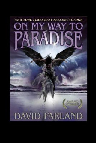 Carte On My Way to Paradise David Farland
