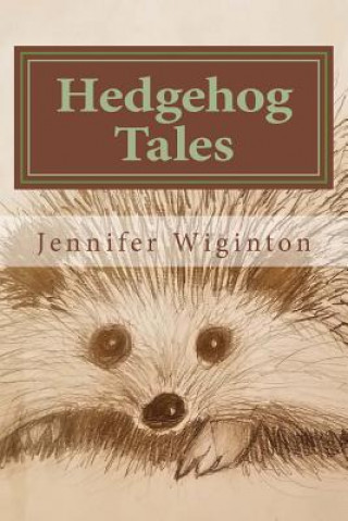 Kniha Hedgehog Tales Jennifer Wiginton