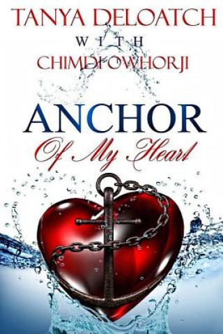 Kniha Anchor Of My Heart Tanya Deloatch
