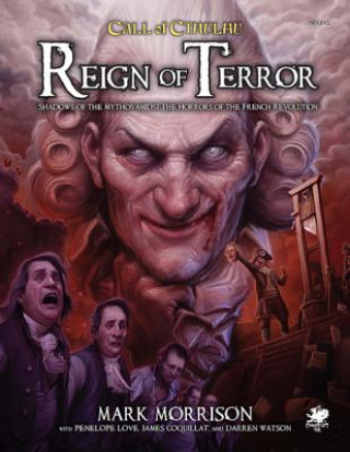 Kniha Reign of Terror: Epic Call of Cthulhu Adventures in Revolutionary France Mark Morrison