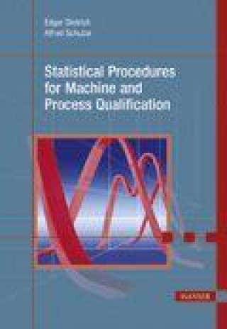 Könyv Statistical Procedures for Machine and Process Qualification Edgar Dietrich
