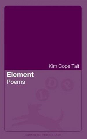 Kniha Element: Poems Kim Cope Tait