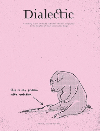 Carte Dialectic: A Scholarly Journal of Thought Leadership, Education and Practice in the Discipline of Visual Communication Design Vol Michael R Gibson