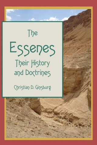 Livre The Essenes: Their History and Doctrines Christian D Ginsburg