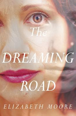 Kniha The Dreaming Road Elizabeth Adjunct Moore