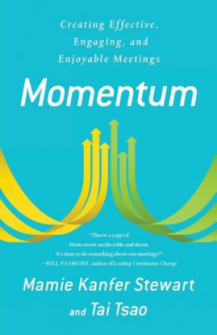 Knjiga Momentum: Creating Effective, Engaging and Enjoyable Meetings Mamie Kanfer Stewart