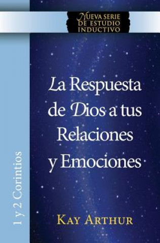 Livre La Respuesta de Dios a Tus Relaciones y Emociones / God's Answers For Relationships and Passions Kay Arthur