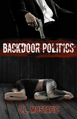 Knjiga Backdoor Politics C L Mustafic