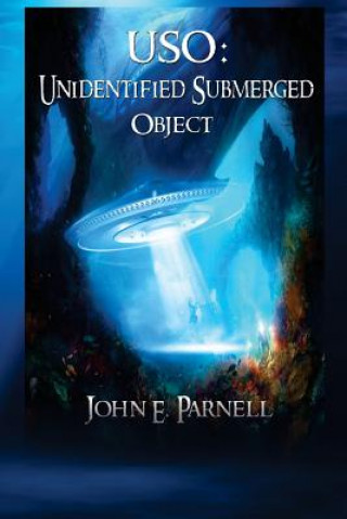 Könyv USO: Unidentified Submerged Object John E Parnell