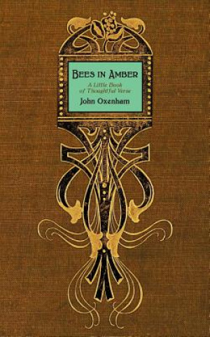 Kniha Bees in Amber: A Little Book of Thoughtful Verse John Oxenham