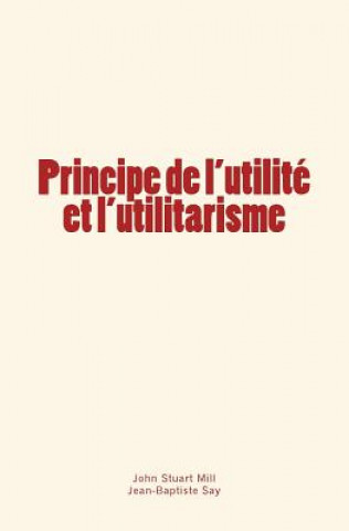 Książka Principe de l'utilité et l'utilitarisme John Stuart Mill