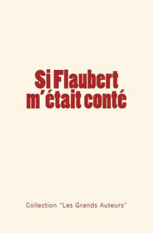 Kniha Si Flaubert m'était conté Collection