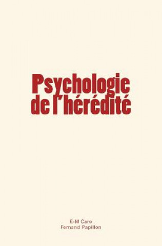 Könyv Psychologie de l'hérédité E-M Caro