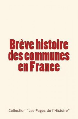 Carte Breve Histoire Des Communes En France Les Pages de L'Histoire