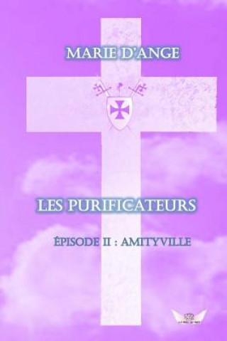 Carte Les Purificateurs: Episode 2: Amityville Marie D'Ange