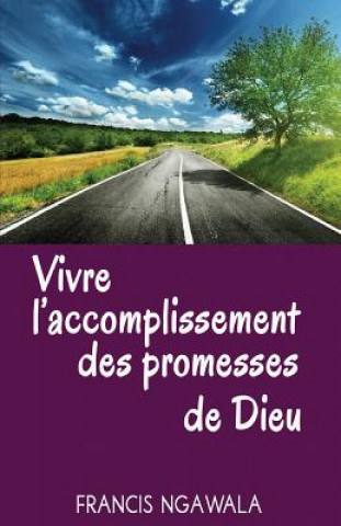 Kniha Vivre l'Accomplissement des Promesses de Dieu Francis Ngawala