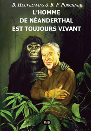 Könyv L'Homme de Néanderthal est toujours vivant Bernard Heuvelmans