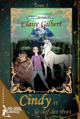 Книга Cindy et la clef des reves Claire Gilbert