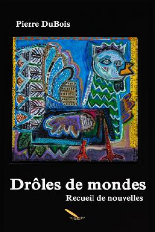 Kniha Drôles de mondes Pierre DuBois