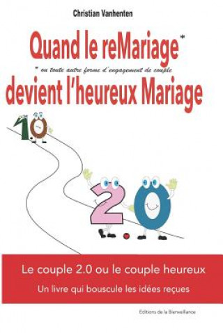 Книга Quand Le Remariage Devient l'Heureux Mariage: Le (Veritable) Secret Du Couple Heureux Christian Vanhenten