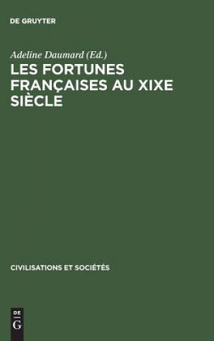 Carte Les fortunes francaises au XIXe siecle Adeline Daumard