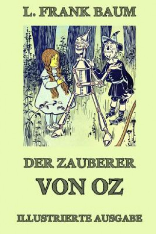 Könyv Der Zauberer von Oz: Ausgabe mit über 20 Illustrationen L Frank Baum