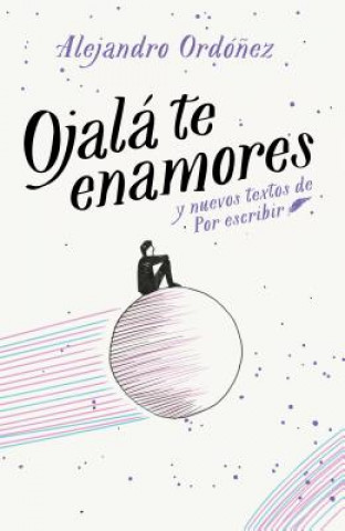 Könyv Ojalá Te Enamores / I Hope You Fall in Love Alejandro Ordonez