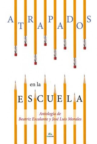 Книга Atrapados en la escuela: Cuentos mexicanos contemporaneos José Luis Morales