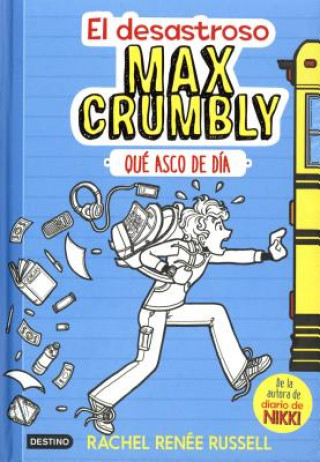 Carte El Desastroso Max Crumbly: Que Asco de Dia = The Misadventures of Max Crumbly: Locker Hero Rachel Renee Russell