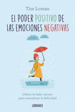Kniha El Poder Positivo de Las Emociones Negativas Tim Lomas