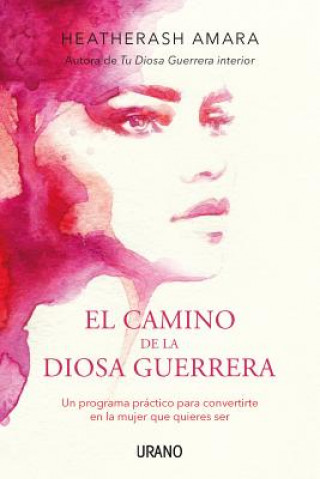 Kniha El Camino de la Diosa Guerrera Heatherash Amara