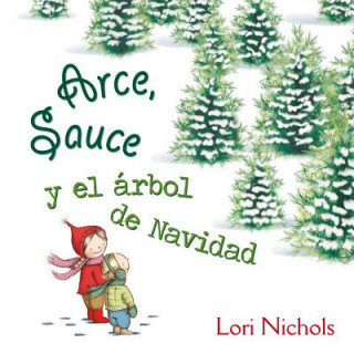 Könyv Arce y Sauce y El Arbol de Navidad Lori Nichols
