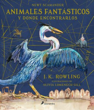 Carte Animales Fantásticos Y Dónde Encontrarlos. Edición Ilustrada / Fantastic Beasts and Where to Find Them: The Illustrated Edition J K Rowling