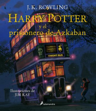 Kniha Harry Potter Y El Prisionero de Azkaban. Edición Ilustrada / Harry Potter and the Prisoner of Azkaban: The Illustrated Edition = Harry Potter and the Joanne Kathleen Rowling