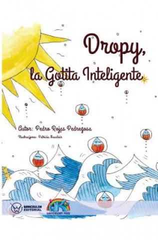 Knjiga Dropy. La Gotita Inteligente (Edición Bolsillo) Pedro Rojas Pedregosa