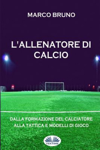 Kniha L'allenatore di calcio Marco Bruno