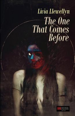 Carte The One That Comes Before Livia Llewellyn