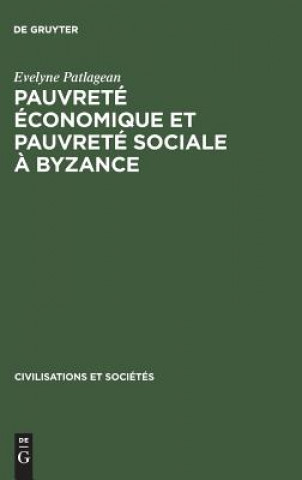 Kniha Pauvrete economique et pauvrete sociale a Byzance Evelyne Patlagean