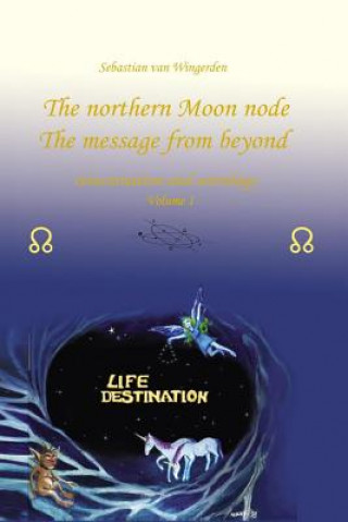 Knjiga The northern Moon node The message from beyond Mr Sebastian Van Wingerden