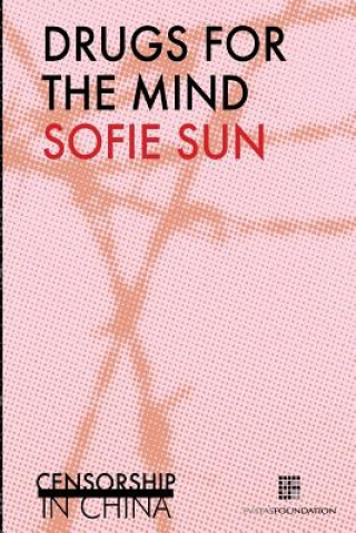 Kniha Drugs for the mind: Censorship in China Sofie Sun